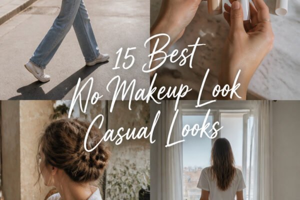 15 Best No Makeup Look Casual Looks for Beginners